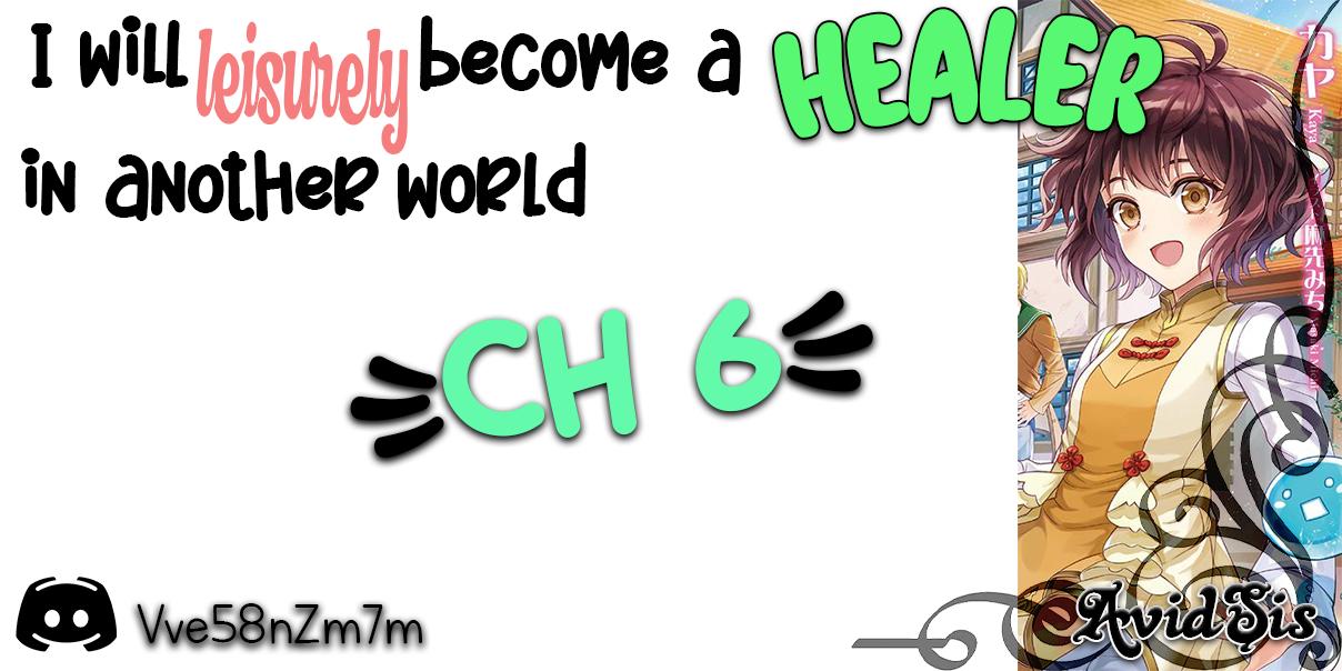 I Will Leisurely Become A Healer in Another World chapter 6 page 1