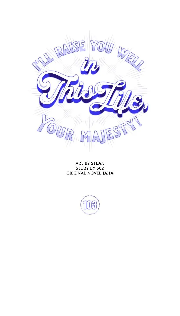 I’ll Raise You Well in This Life, Your Majesty! chapter 103 page 35