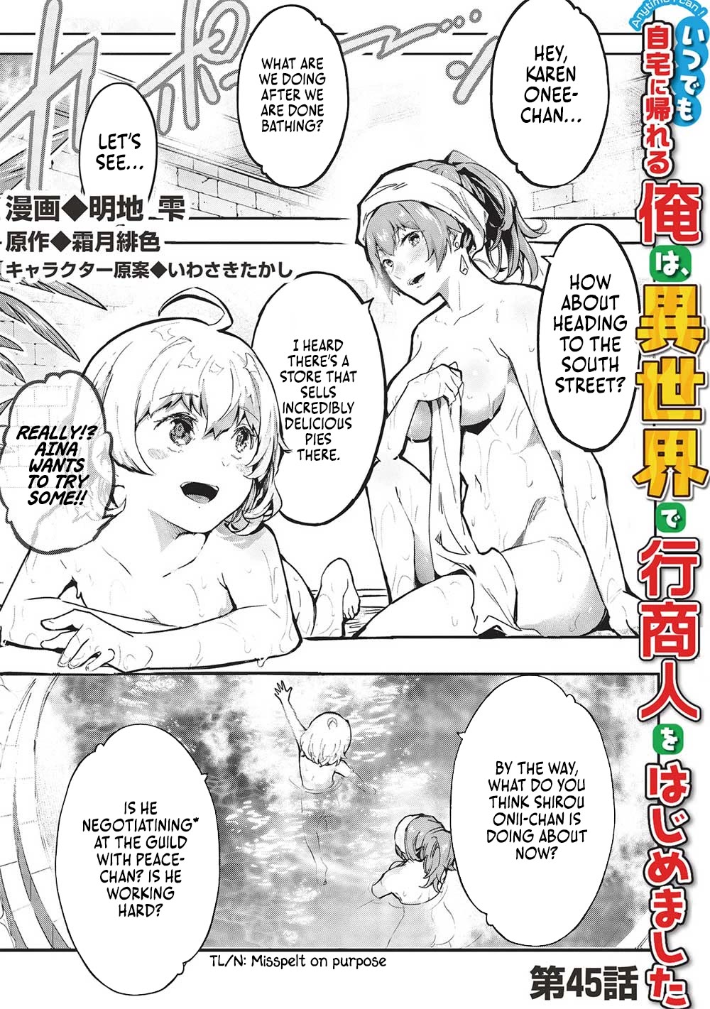 Itsudemo Jitaku Ni Kaerareru Ore Wa, Isekai De Gyoushounin O Hajimemashita chapter 45 page 1